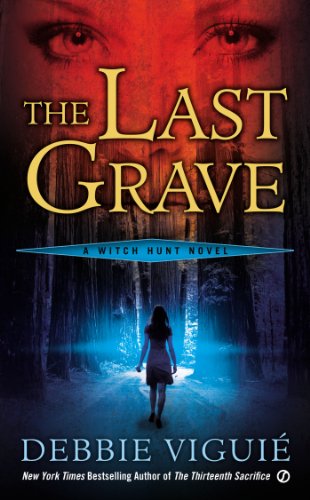 Cover for Debbie Viguie · The Last Grave: a Witch Hunt Novel (Paperback Book) (2013)