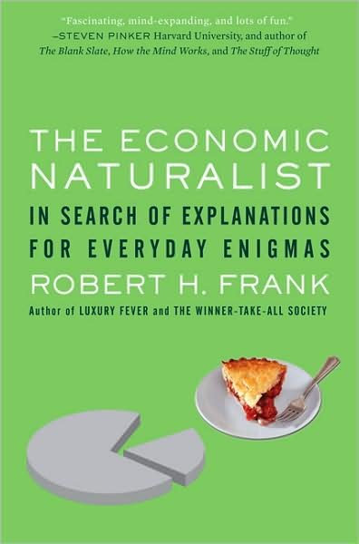 Cover for Robert Frank · The Economic Naturalist: In Search of Explanations for Everyday Enigmas (Paperback Bog) (2008)