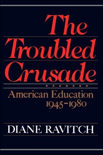 Cover for Diane Ravitch · The Troubled Crusade: American Education, 1945-1980 (Taschenbuch) (1985)