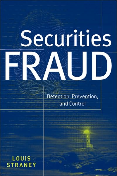 Cover for Louis L. Straney · Securities Fraud: Detection, Prevention, and Control - Wiley Finance (Hardcover Book) (2010)