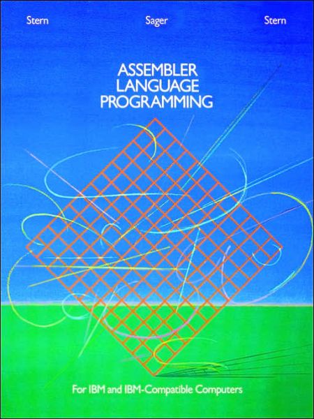 Assembler Language Programming for IBM and IBM Compatible Computers (Formerly 370/360 Assembler Language Programming) - Stern, Nancy B. (Hofstra University) - Bøker - John Wiley & Sons Inc - 9780471886570 - 26. februar 1986
