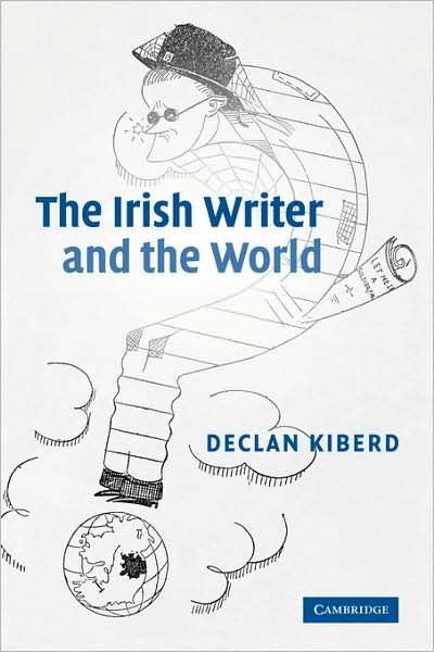 Cover for Kiberd, Declan (University College Dublin) · The Irish Writer and the World (Paperback Bog) (2005)