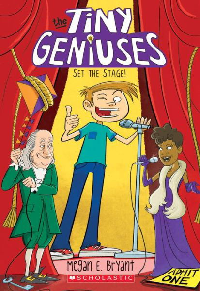 Set the Stage! (Tiny Geniuses #2) - Tiny Geniuses - Megan E. Bryant - Books - Scholastic Inc. - 9780545909570 - July 31, 2018