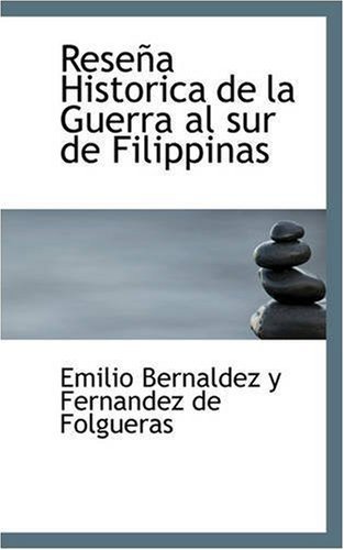 Cover for Em Bernaldez Y Fernandez De Folgueras · Reseña Historica De La Guerra Al Sur De Filippinas (Pocketbok) [Spanish edition] (2008)