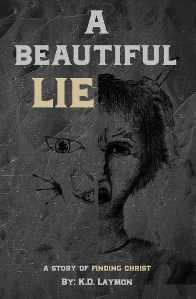 A Beautiful Lie - K D Laymon - Bøker - R. R. Bowker - 9780578666570 - 15. juni 2020