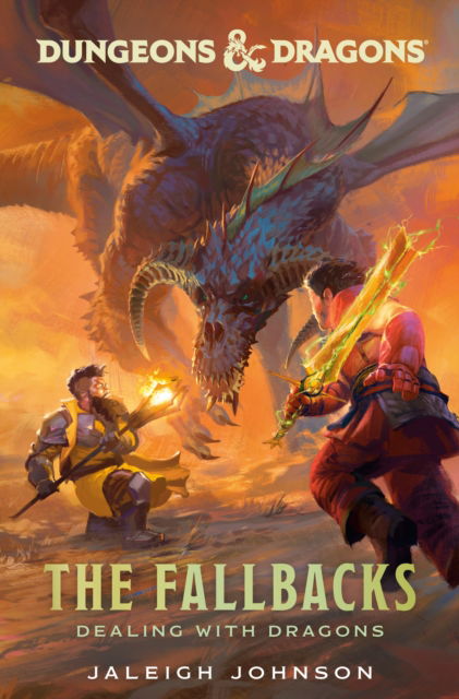 Dungeons & Dragons: The Fallbacks: Dealing with Dragons - Jaleigh Johnson - Books - Random House USA Inc - 9780593599570 - July 29, 2025