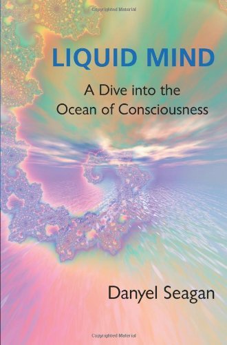 Cover for Danyel Seagan · Liquid Mind: a Dive into the Ocean of Consciousness (Pocketbok) (2003)