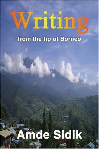 Cover for Amde Sidik · Writing: from the Tip of Borneo (Paperback Bog) (2004)