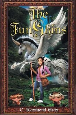 Cover for C Raymond Gray · The FunGkins: The Battle For Halladon: Age 8 &amp; Up (Taschenbuch) (2014)