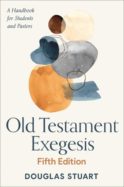 Cover for Douglas Stuart · Old Testament Exegesis, Fifth Edition (N/A) (2022)
