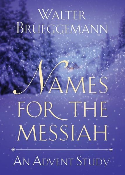 Cover for Walter Brueggemann · Names for the Messiah (Paperback Book) (2016)