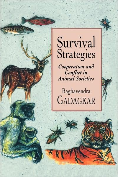 Cover for Raghavendra Gadagkar · Survival Strategies: Cooperation and Conflict in Animal Societies (Paperback Book) (2001)