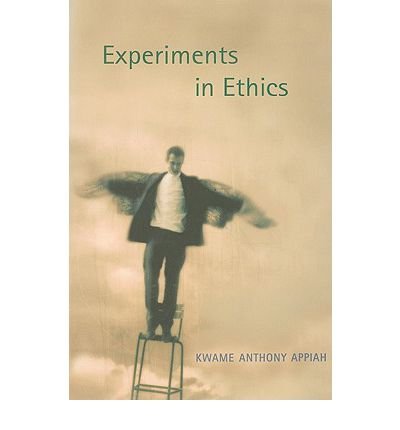 Experiments in Ethics - Mary Flexner Lectures of Bryn Mawr College - Kwame Anthony Appiah - Bücher - Harvard University Press - 9780674034570 - 1. Oktober 2009