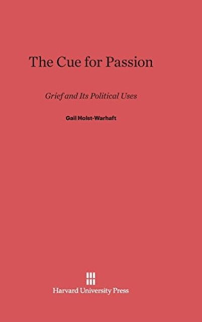 Cover for Gail Holst-Warhaft · The Cue for Passion (Hardcover Book) (2000)