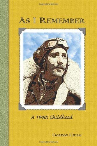 Cover for Gordon Chism · As I Remember: a 1940s Childhood (Paperback Book) (2010)
