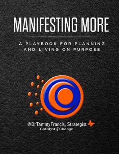 Cover for Tammy Francis Donaldson · Manifesting More : A Playbook for Planning and Living on Purpose (Paperback Book) (2018)