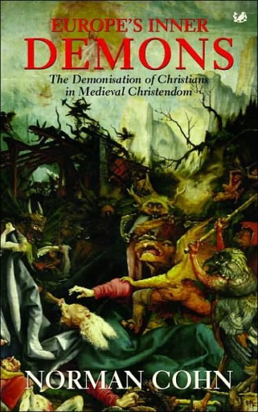 Cover for Norman Cohn · Europe's Inner Demons: The Demonization of Christians in Medieval Christendom (Paperback Book) [2 Revised edition] (1993)