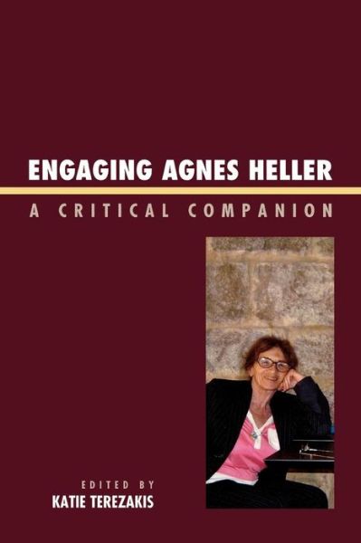 Cover for Katie Terezakis · Engaging Agnes Heller: A Critical Companion (Paperback Book) (2009)