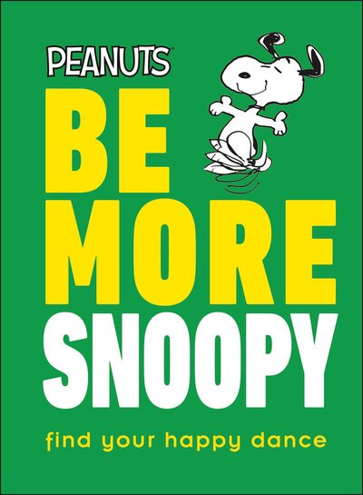 Cover for Nat Gertler · Peanuts Be More Snoopy - Be More (Hardcover Book) (2020)