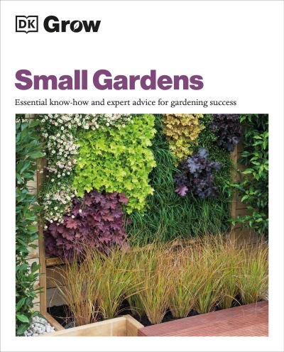 Cover for Dk · Grow Small Gardens (Pocketbok) (2023)
