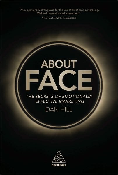 Cover for Dan Hill · About Face: The Secrets of Emotionally Effective Advertising (Hardcover Book) (2010)