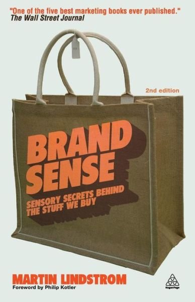 Brand Sense: Sensory Secrets Behind the Stuff We Buy - Martin Lindstrom - Libros - Kogan Page Ltd - 9780749460570 - 3 de abril de 2010