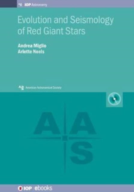 Cover for Miglio, Dr Andrea (University of Birmingham, UK) · Evolution and Seismology of Red Giant Stars - AAS-IOP Astronomy (Hardcover Book) (2025)