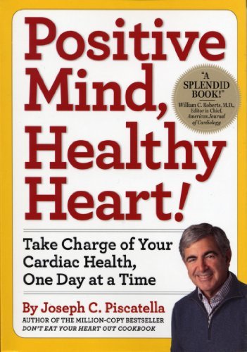 Positive Mind, Healthy Heart!: Take Charge of Your Cardiac Health, One Day at a Time - Joseph C. Piscatella - Books - Workman Publishing - 9780761154570 - January 28, 2010