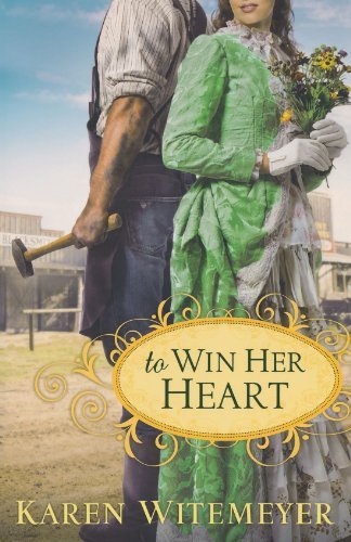 To Win Her Heart - Karen Witemeyer - Livres - Baker Publishing Group - 9780764207570 - 1 mai 2011