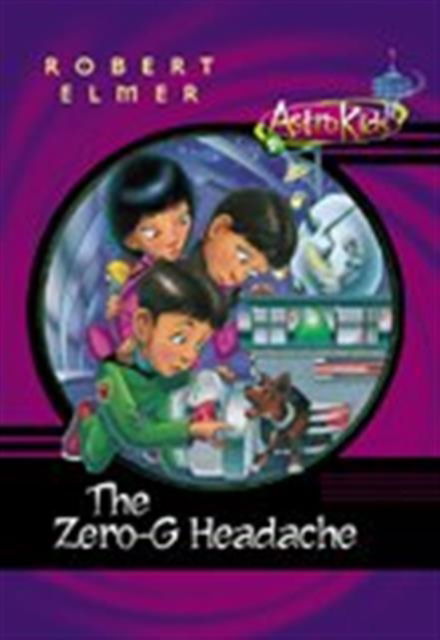 Cover for Robert Elmer · The Zero-g Headache - Astro kids (Paperback Book) (2000)