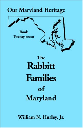 Cover for William Neal Hurley Jr · Our Maryland Heritage, Book 27: the Rabbitt Families of Maryland (Paperback Book) (2009)