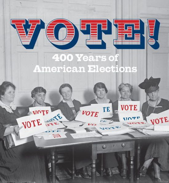 Cover for Alan Axelrod · Vote!: 400 Years of American Elections - Tiny Folio (Hardcover Book) (2022)