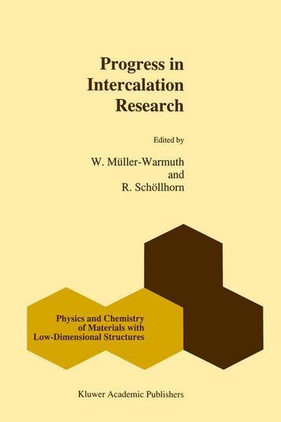 W Muller-warmuth · Progress in Intercalation Research - Physics and Chemistry of Materials with Low-Dimensional Structures (Hardcover Book) [1994 edition] (1994)