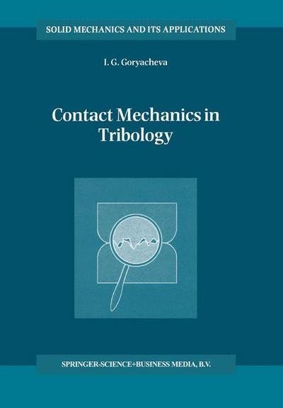 I.G. Goryacheva · Contact Mechanics in Tribology - Solid Mechanics and Its Applications (Hardcover Book) [1998 edition] (1998)