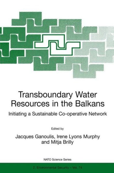 Jacques Ganoulis · Transboundary Water Resources in the Balkans: Initiating a Sustainable Co-operative Network - Nato Science Partnership Subseries: 2 (Paperback Book) [Softcover reprint of the original 1st ed. 2000 edition] (2000)