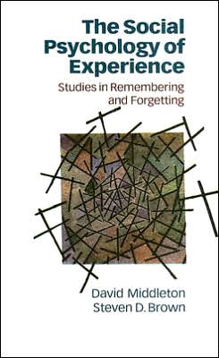 Cover for David Middleton · The Social Psychology of Experience: Studies in Remembering and Forgetting - Inquiries in Social Construction Series (Paperback Book) (2005)