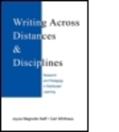 Cover for Neff, Joyce Magnotto (Old Dominion University) · Writing Across Distances and Disciplines: Research and Pedagogy in Distributed Learning (Taschenbuch) (2007)