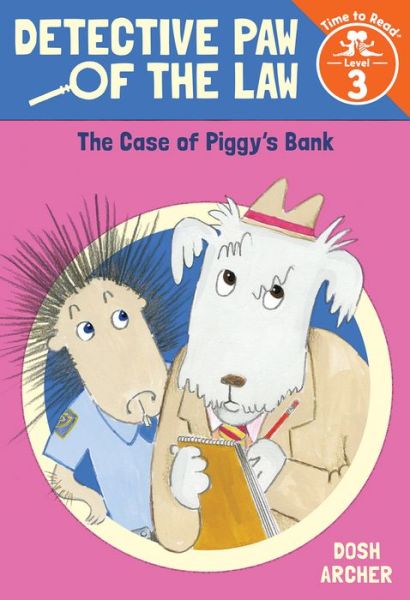 Cover for Dosh Archer · The Case of Piggy's Bank - Detective Paw of the Law (Hardcover Book) (2018)