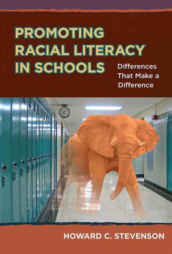 Cover for Howard C. Stevenson · Promoting Racial Literacy in Schools: Differences That Make a Difference (Hardcover Book) (2014)