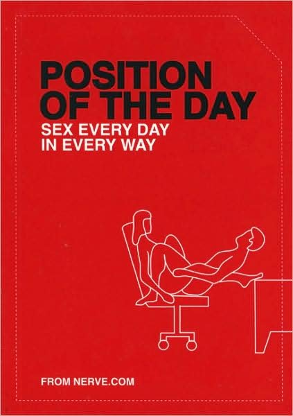 Position of the Day - Nerve Com - Bücher - Chronicle Books - 9780811839570 - 31. Oktober 2003