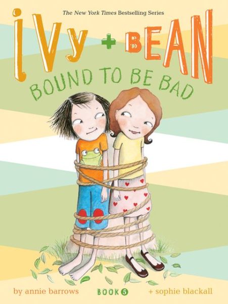 Cover for Annie Barrows · Ivy and Bean #5: Bound to be Bad - Ivy &amp; Bean (Paperback Bog) (2009)