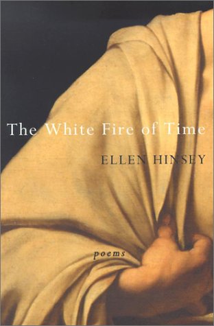 The White Fire of Time (Wesleyan Poetry) - Ellen Hinsey - Books - Wesleyan - 9780819565570 - August 8, 2002