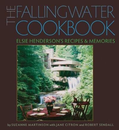 Cover for Suzanne Martinson · The Fallingwater Cookbook: Elsie Henderson's Recipes and Memories (Gebundenes Buch) (2008)