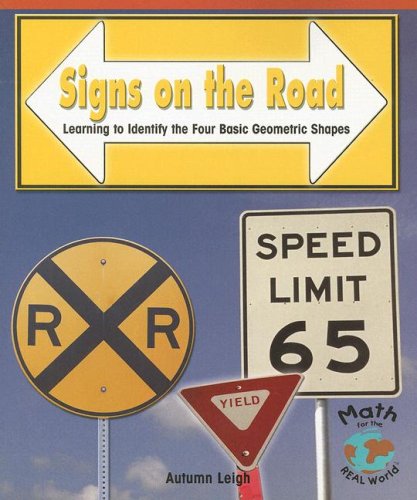 Cover for Autumn Leigh · Signs on the Road: Learning to Identify the Four Basic Geometric Shapes (Math for the Real World) (Paperback Book) (2010)