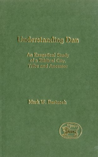 Cover for Mark Walter Bartusch · Understanding Dan: an Exegetical Study of a Biblical City, Tribe and Ancestor (Library Hebrew Bible / Old Testament Studies) (Hardcover Book) (2003)