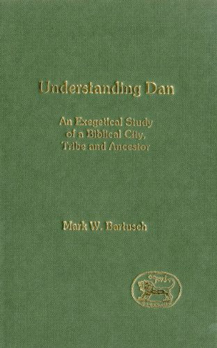 Understanding Dan: an Exegetical Study of a Biblical City, Tribe and Ancestor (Library Hebrew Bible / Old Testament Studies) - Mark Walter Bartusch - Książki - Continuum - 9780826466570 - 1 września 2003