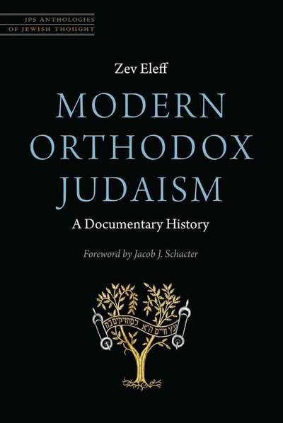 Cover for Zev Eleff · Modern Orthodox Judaism: A Documentary History - JPS Anthologies of Jewish Thought (Taschenbuch) (2016)