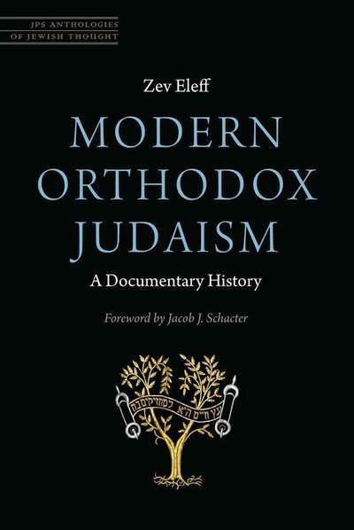 Cover for Zev Eleff · Modern Orthodox Judaism: A Documentary History - JPS Anthologies of Jewish Thought (Taschenbuch) (2016)