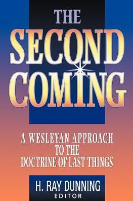 Cover for H Ray Dunning · The Second Coming: a Wesleyan Approach to the Doctrine of Last Things (Paperback Book) (1995)