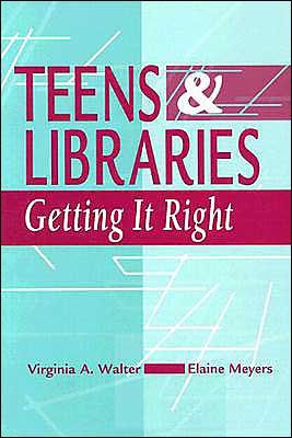 Cover for Virginia A. Walter · Teens and Libraries: Getting it Right (Paperback Book) (2003)